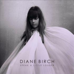 Diane Birch - Speak A Little Louder (Deluxe Edition) 2013 320kbps CBR MP3 [VX] [P2PDL]