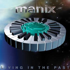 [RG REBOOT] Manix - Living In The Past (2013) [RIVETCD22DP]