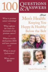 100 Questions & Answers About Men's Health - Keeping You Happy & Healthy Below the Belt -Mantesh