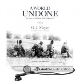 A World Undone - by G  J  Meyer (unabridged audio book)