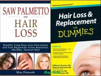 Healthy Long Hair - Loss Prevention and Fast Regrowth! Grow Beautiful, Healthy, Natural Hair + Hair Loss and Replacement For Dummies -Mantesh