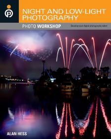 Night and Low-Light Photography Photo Workshop - Develop Your Digital Photography Talent (Great book for All Levels of Photographers)