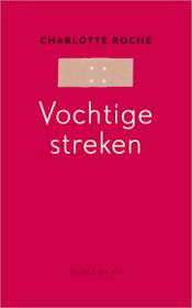 Charlotte Roche - Vochtige streken. NL Ebook. DMT