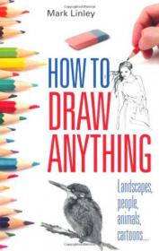 How to Draw Anything - Mark Linley