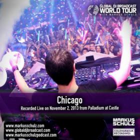 Markus Schulz - Global DJ Broadcast World Tour - Chicago, Illinois (2013-11-07)