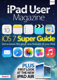 IPad User Magazine Issue 6 - 2013  UK