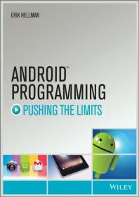 Android Programming Pushing the Limits - Unleash the power of the Android OS and build the kinds of brilliant, innovative apps users love to use (PDF)