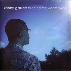 Kenny Garrett - Pushing The World Away (2013)