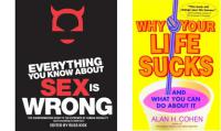 Everything You Know About Sex Is Wrong The Disinformation Guide to the Extremes of Human Sexuality -Russ Kick +Why Your Life Sucks -Mantesh