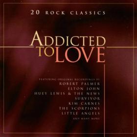 VA - Addicted To Love 20 Rock Classics (1997) Flac EAC peaSoup