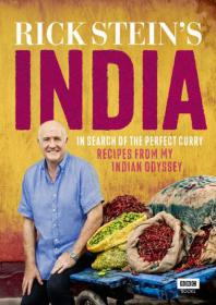 Rick Stein's India In Search of the Perfect Curry Recipes from My Indian Odyssey