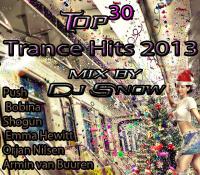 VA - Top 30 Trance Hits 2013 (compiled and mixed Dj Snow (DV) )