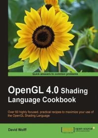 OpenGL 4 0 Shading Language Cookbook-Over 60 Highly fo Cused, Practical Recipes to Maximize Your OpenGL Shading Language Use