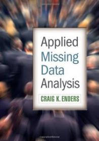 Applied Missing Data Analysis+Walking Readers Step by Step Through Complex Concepts (repost)