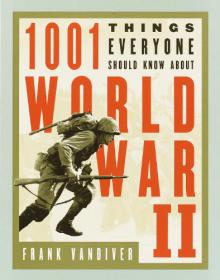 1001 Things Everyone Should Know About WWII - Frank E  Vandiver  -Mantesh