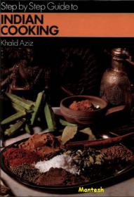 Step by Step Guide to Indian Cooking - Khalid Aziz -Mantesh