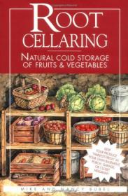 Root Cellaring - Natural Cold Storage of Fruits & Vegetables -Mike Bubel, Nancy Bubel -Mantesh