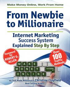 From Newbie to Millionaire- Make Money Online ABEE