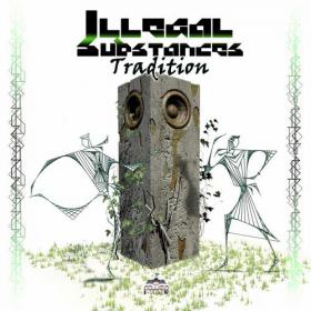 Illegal Substances - Tradition (2013)