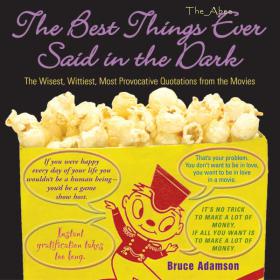 The Best Things Ever Said In The Dark - Movies Quotes By Bruce Adamson ABEE