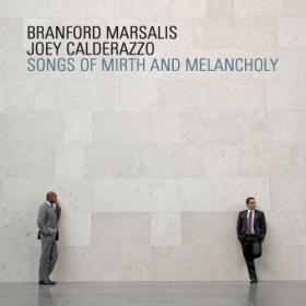 Branford Marsalis & Joe Calderazzo - Songs of Mirth and Melancholy (2011) [EAC-FLAC]