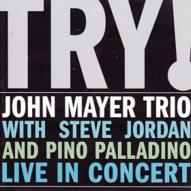 John Mayer Trio -Try