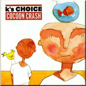 K's Choice - Cocoon Crash