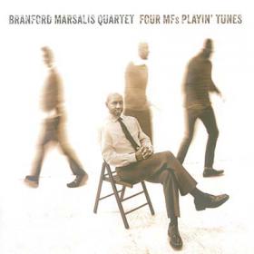 Branford Marsalis Quartet - Four MFs Playin' Tunes (2012) [EAC-FLAC]