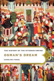 Osman's Dream - The History of the Ottoman Empire - Caroline Finkel