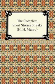 The Complete Short Stories - Saki (H. H. Munro)