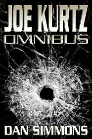 Joe Kurtz Omnibus - Dan Simmons