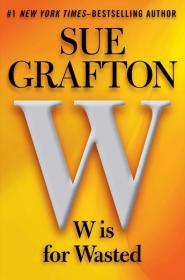 W Is for Wasted - Sue Grafton