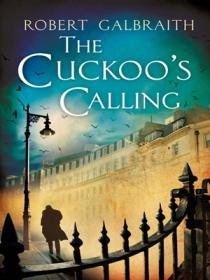 The Cuckoo's Calling - Robert Galbraith - J.K.Rowling