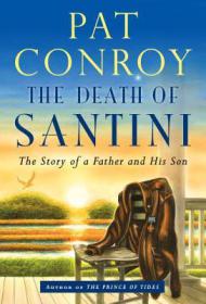 The Death of Santini - Pat Conroy
