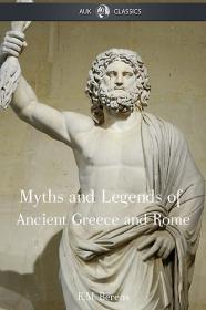 The Myths and Legends of Ancient Greece and Rome - E.M.Berens