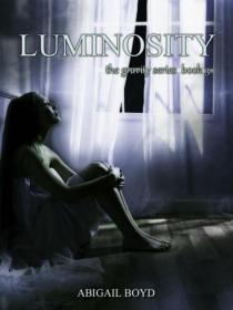Luminosity [The Gravity Series, #3] - Abigail Boyd