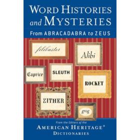 Word Histories and Mysteries From Abracadabra to Zeus - Mantesh