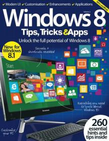 Windows 8 Tips, Tricks & Apps - Unlock The Full of Windows 8 (Volume 2, 2013) - New For Windows 8 1