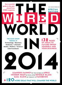 The Wired World in 2014 - 139 Pages Of Ideas To Future-Proof Yourself + 120 More Ideas That Will Change The World (UK - Special Edition)