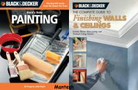 Black & Decker The Complete Guide to Painting, Finishing Walls & Ceilings  Includes Plaster, Skim-coating - Mantesh