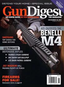 Gun Digest -  Shot Guns Top Choice for Home Deffense +ATI Outfits The Benelli M4(30 December 2013)