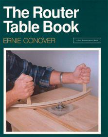 Fine Woodworking - The Router Table Book