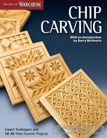 Chip Carving Expert Techniques and 50 All-Time Favorite Projects