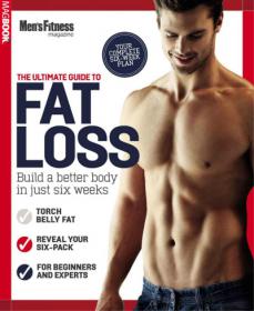 Men's Fitness - The Ultimate Guide To Fat Loss (2013)