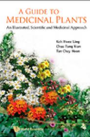 A Guide to Medicinal Plants - An Illustrated, Scientific and Medicinal Approach