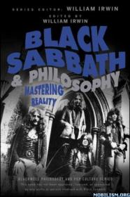 Black Sabbath and Philosophy Mastering Reality by William Irwin