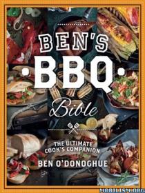 Ben's BBQ Bible The ultimate cook's companion by Ben O'Donoghue