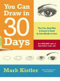 You Can Draw in 30 Days - The Fun, Easy Way to Learn to Draw in One Month or Less - Mark Kistler - Mantesh