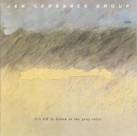 Jan Garbarek - It's OK To Listen To The Gray Voice (1985) [EAC-FLAC]