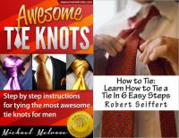 Awesome Tie Knots - How to Tie the Most Unique & Stylish Necktie Knots for Men - Mantesh